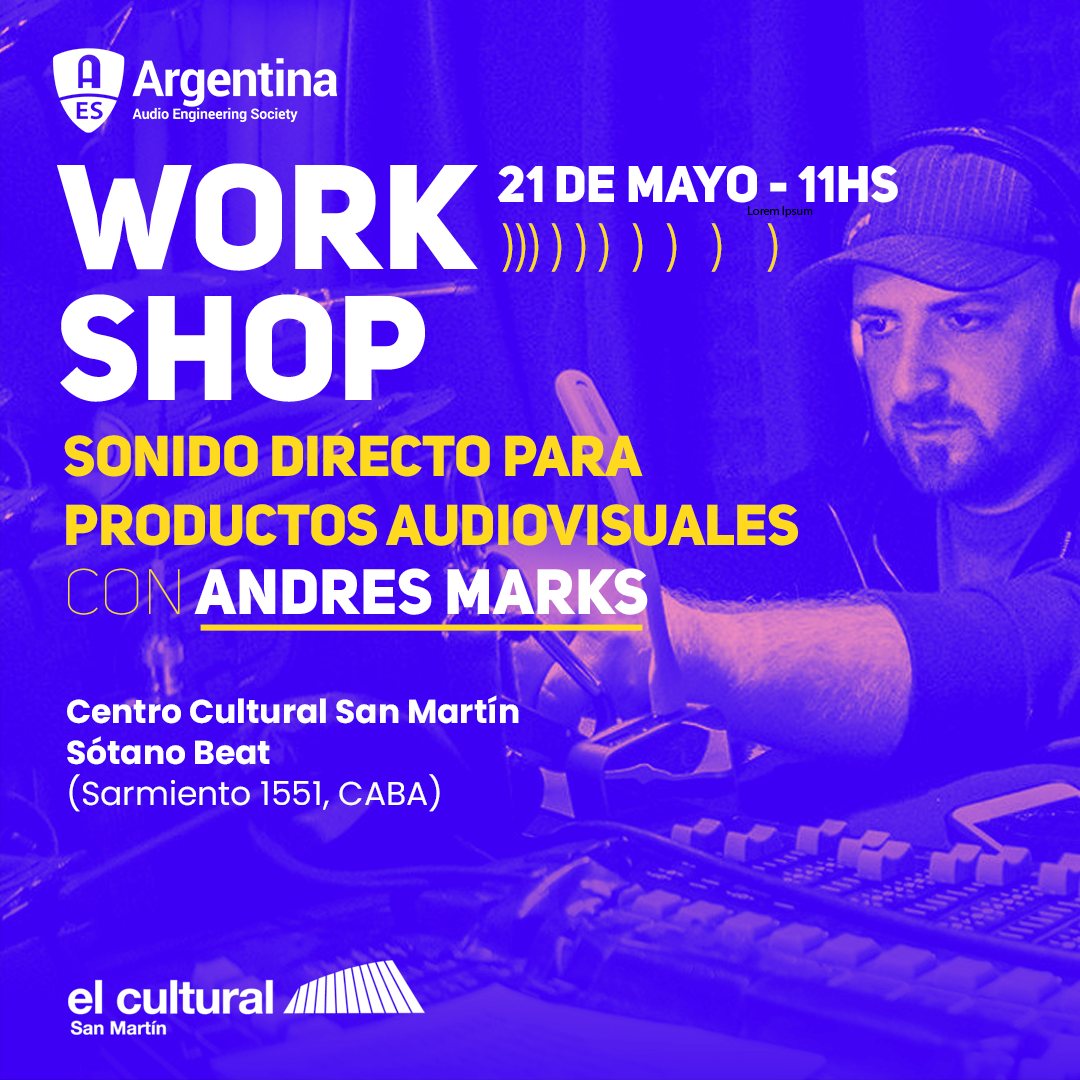 WORKSHOP DE SONIDO DIRECTO PARA PRODUCTOS AUDIOVISUALES (AES 2022)